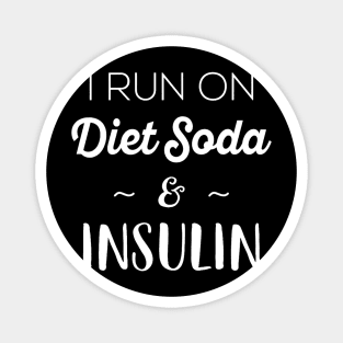 Funny Diabetic Gifts Men Women I Run On Diet Soda Insulin Magnet